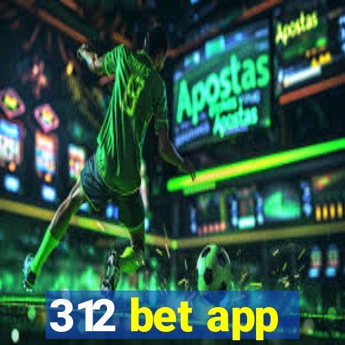 312 bet app